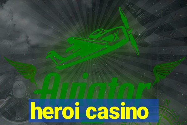 heroi casino